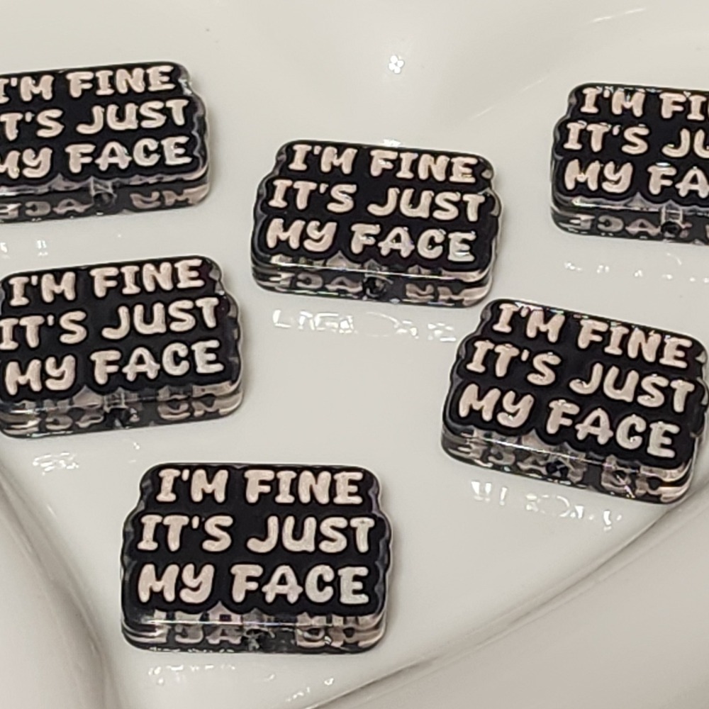 I'm Fine its Just My Face Beads 2 Pcs Focal Bead Beaded Pen Charms Acrylic